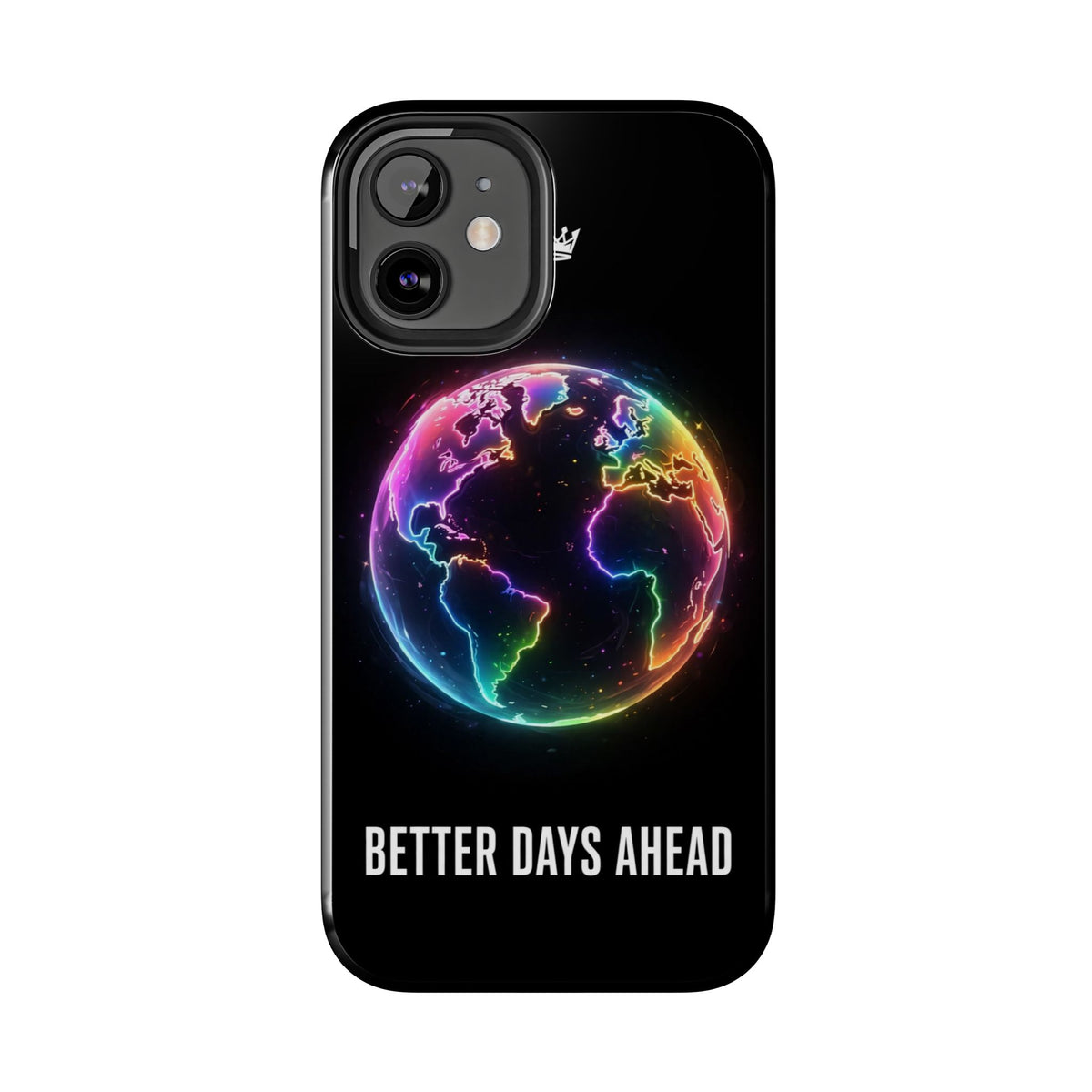 Better Days Ahead Globe Phone Case