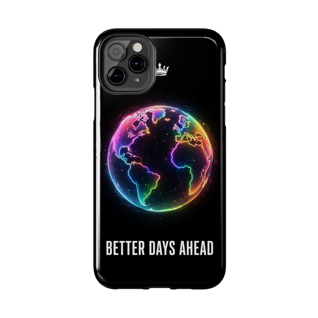 Better Days Ahead Globe Phone Case