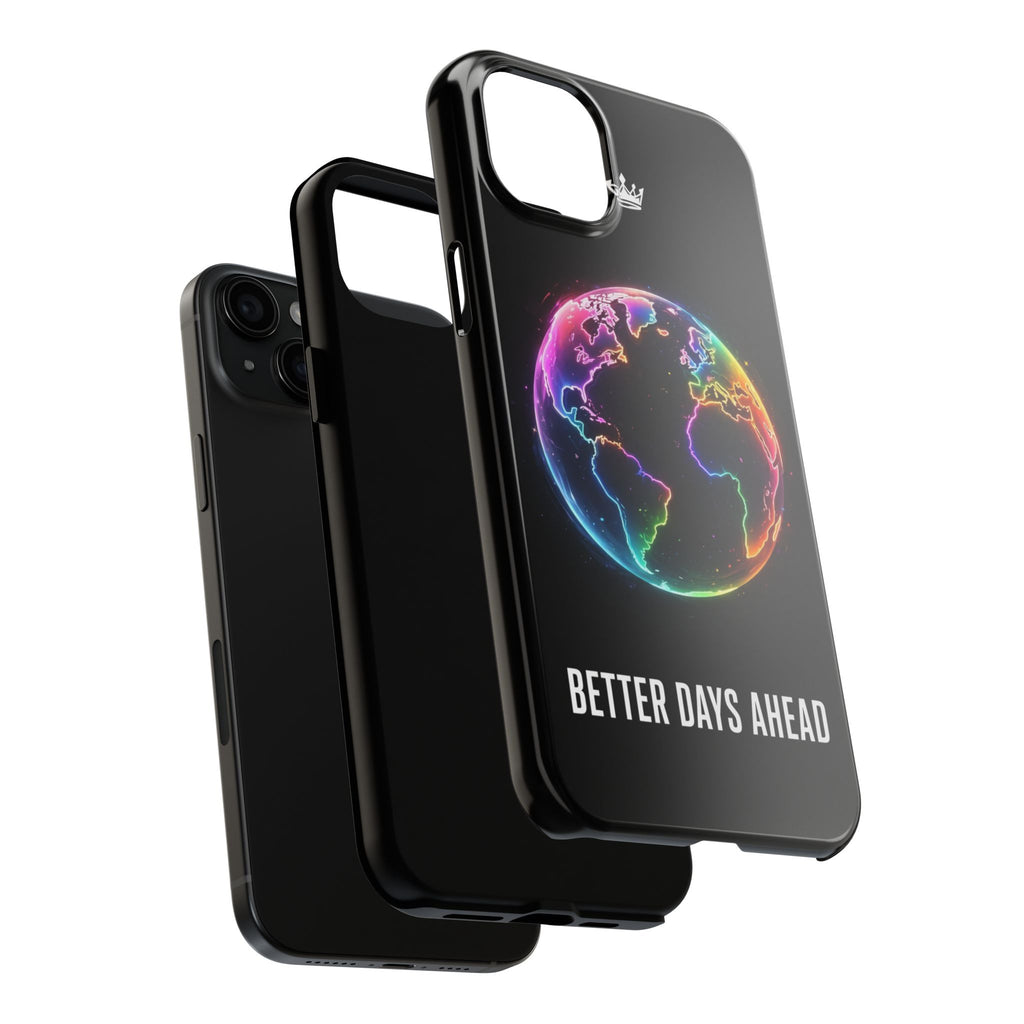 Better Days Ahead Globe Phone Case