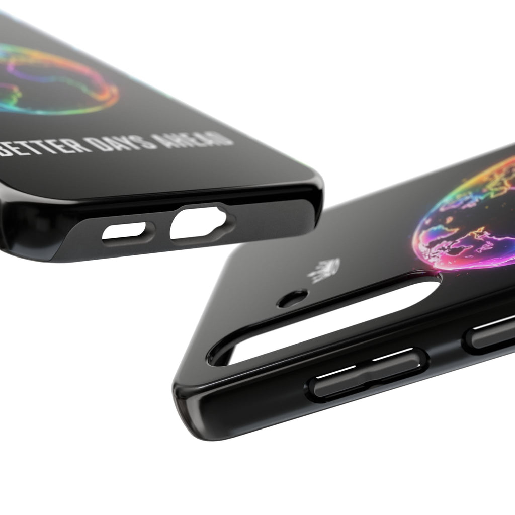 Better Days Ahead Globe Phone Case