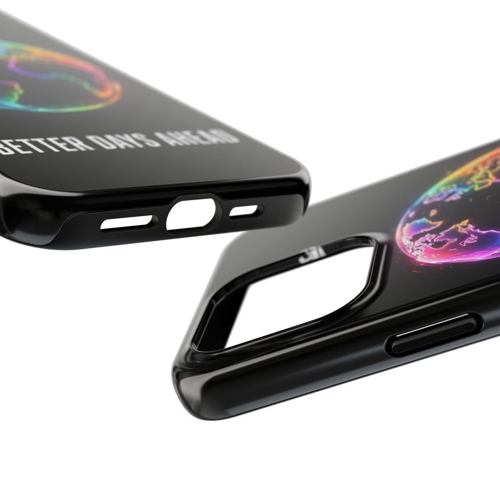 Better Days Ahead Globe Phone Case
