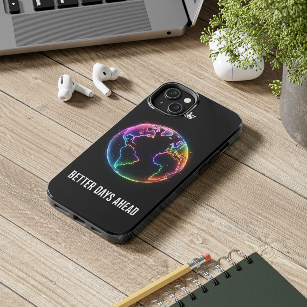 Better Days Ahead Globe Phone Case