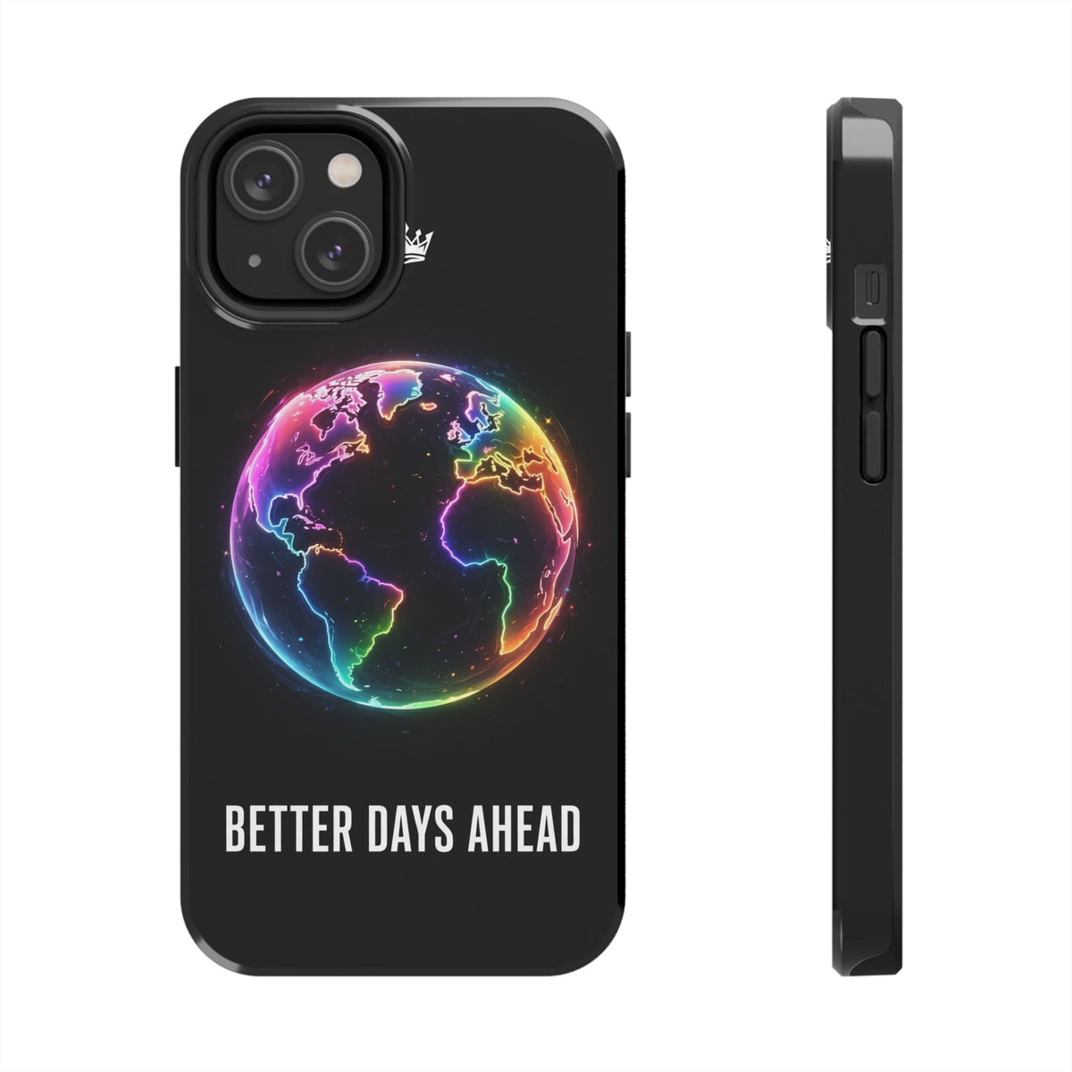 Better Days Ahead Globe Phone Case