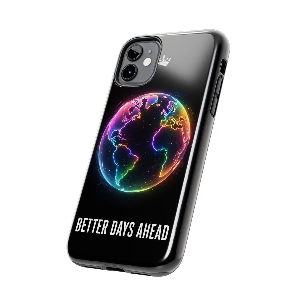 Better Days Ahead Globe Phone Case
