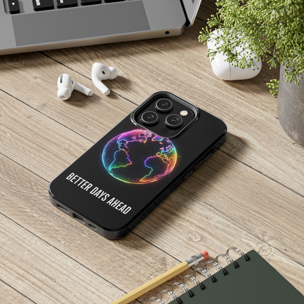 Better Days Ahead Globe Phone Case