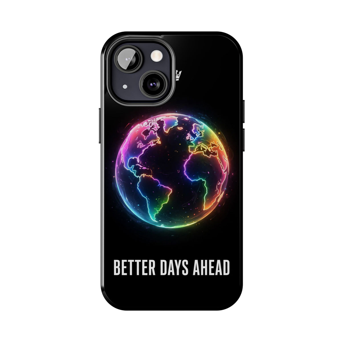 Better Days Ahead Globe Phone Case