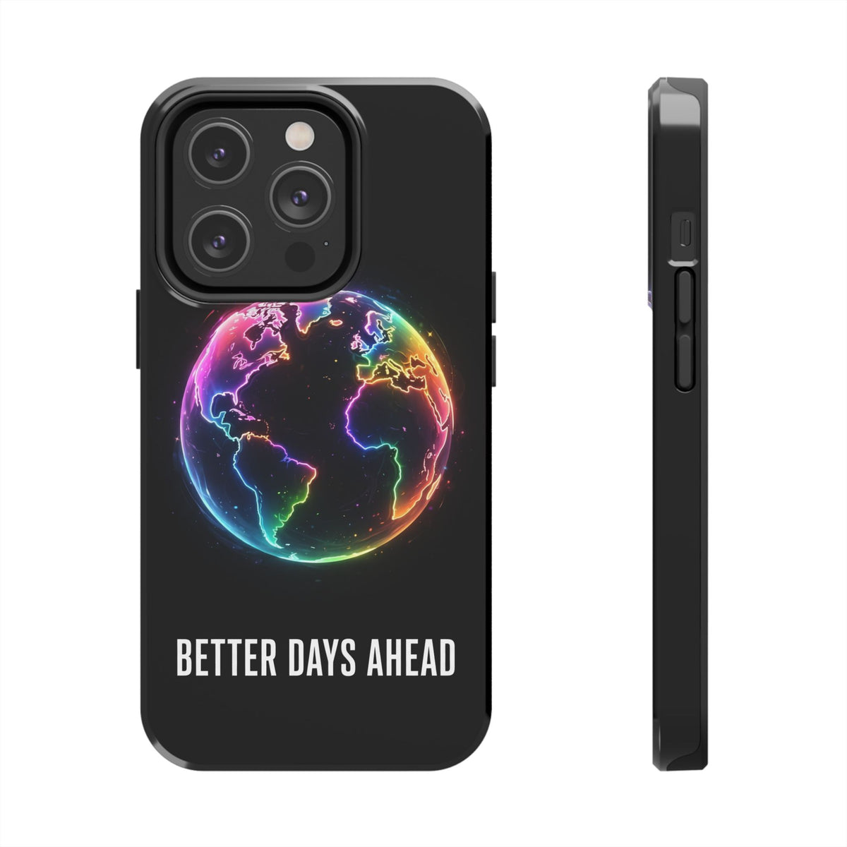 Better Days Ahead Globe Phone Case
