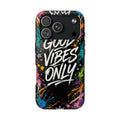 Good Vibes Only Phone Case